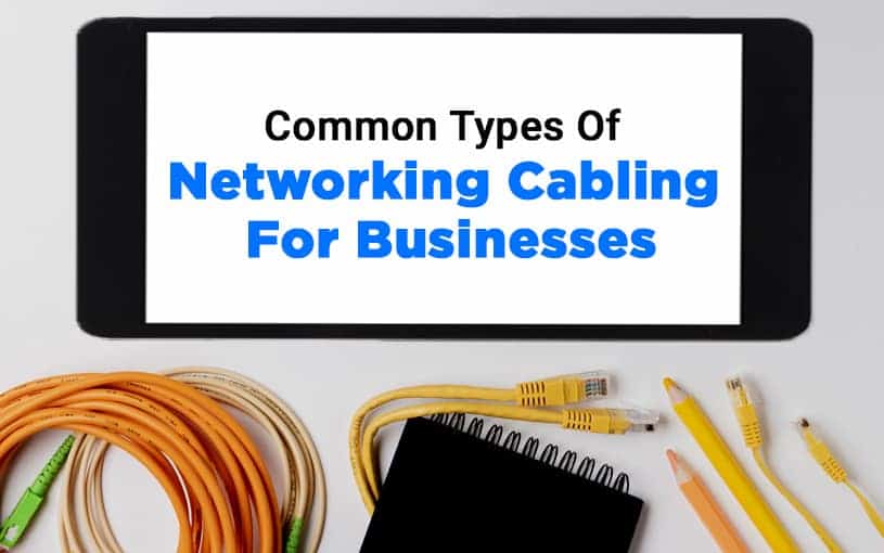 Common Types Of Network Cabling For Businesses
