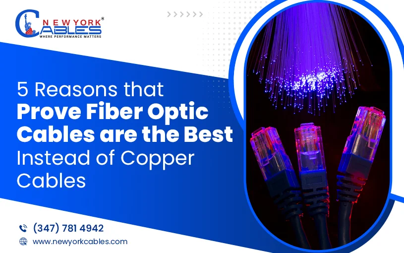 5 Reasons that Prove Fiber Optic Cable is the Best Instead of Copper Cables