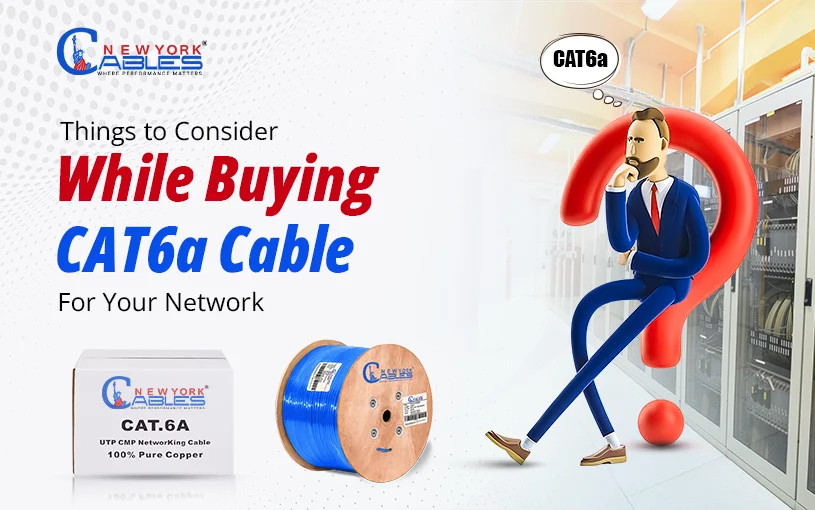 Things to Consider while Buying Cat6a Cable for your Network